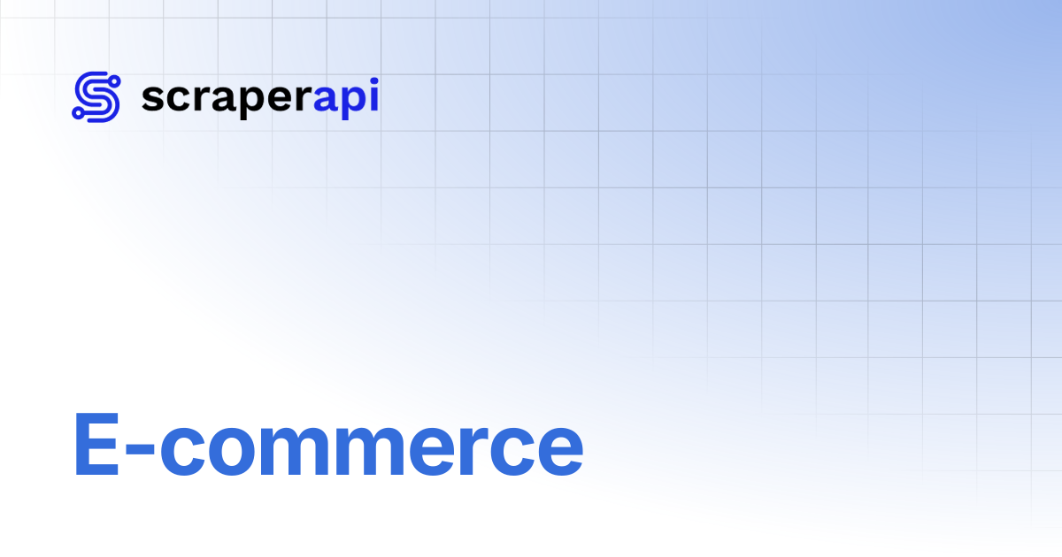 E-commerce | ScraperAPI Documentation