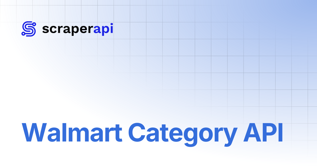 Walmart Category API | ScraperAPI Documentation