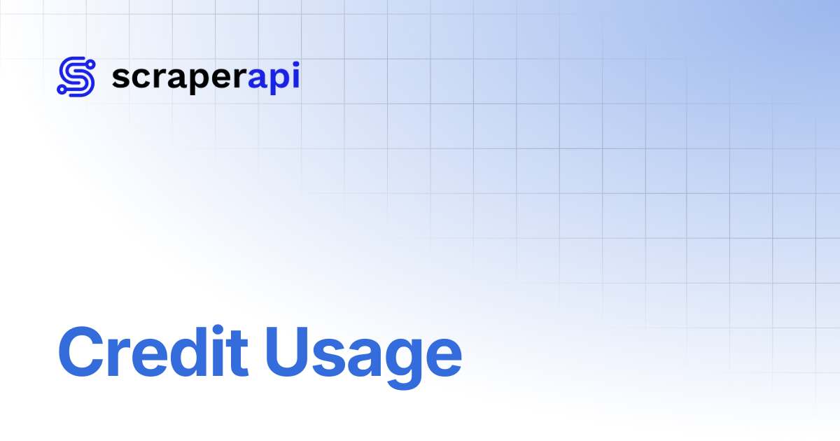 Credit Usage | ScraperAPI Documentation