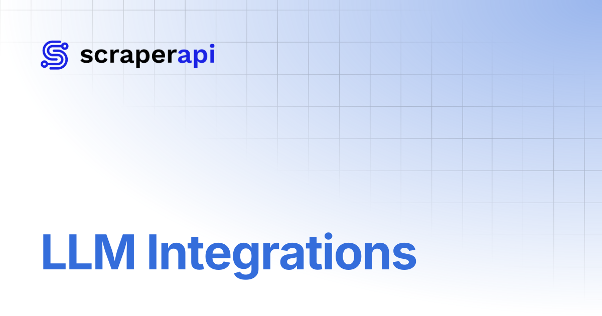 LLM Integrations | ScraperAPI Documentation