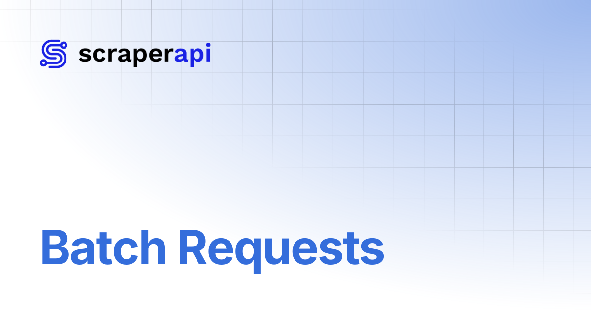 Batch Requests | ScraperAPI Documentation