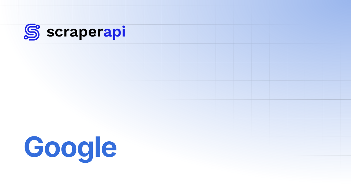 Google | ScraperAPI Documentation
