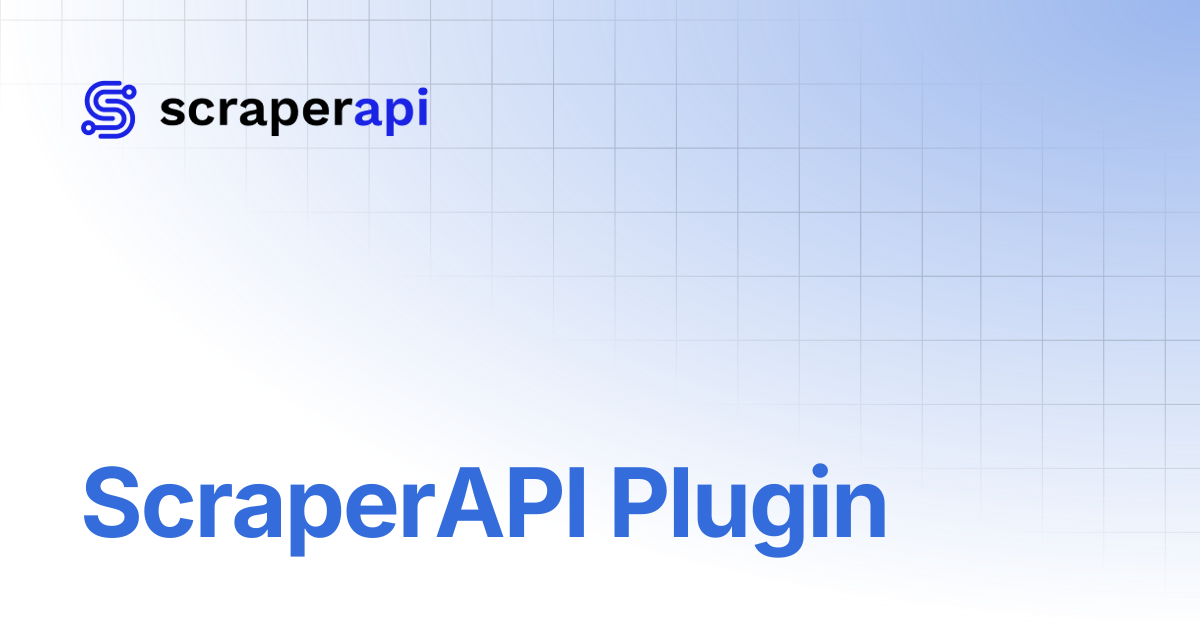 ScraperAPI Plugin | ScraperAPI Documentation