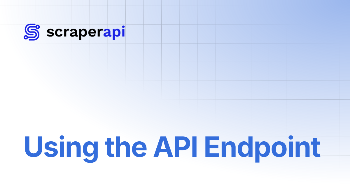 Using the API Endpoint | ScraperAPI Documentation