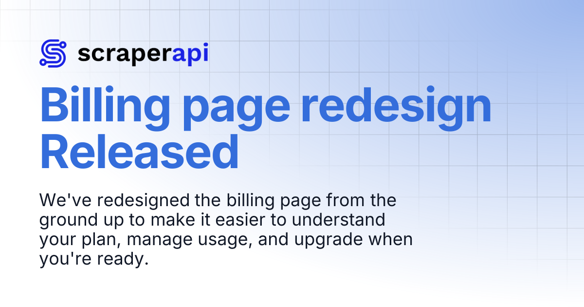 Billing page redesign Released | ScraperAPI Documentation