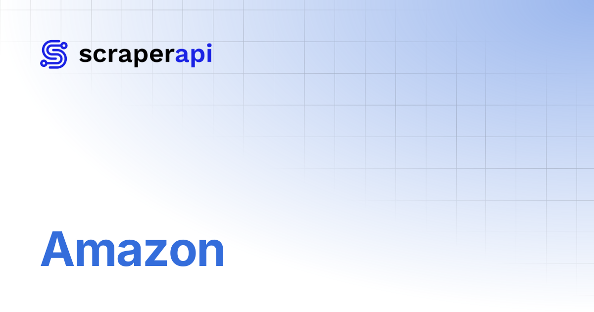 Amazon | ScraperAPI Documentation