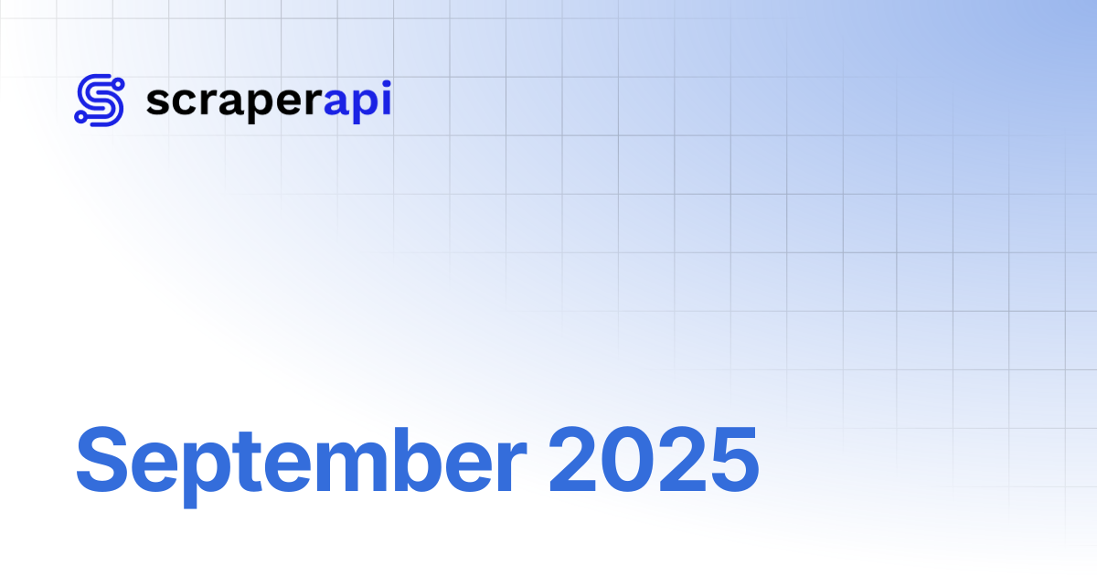 September 2025 | ScraperAPI Documentation